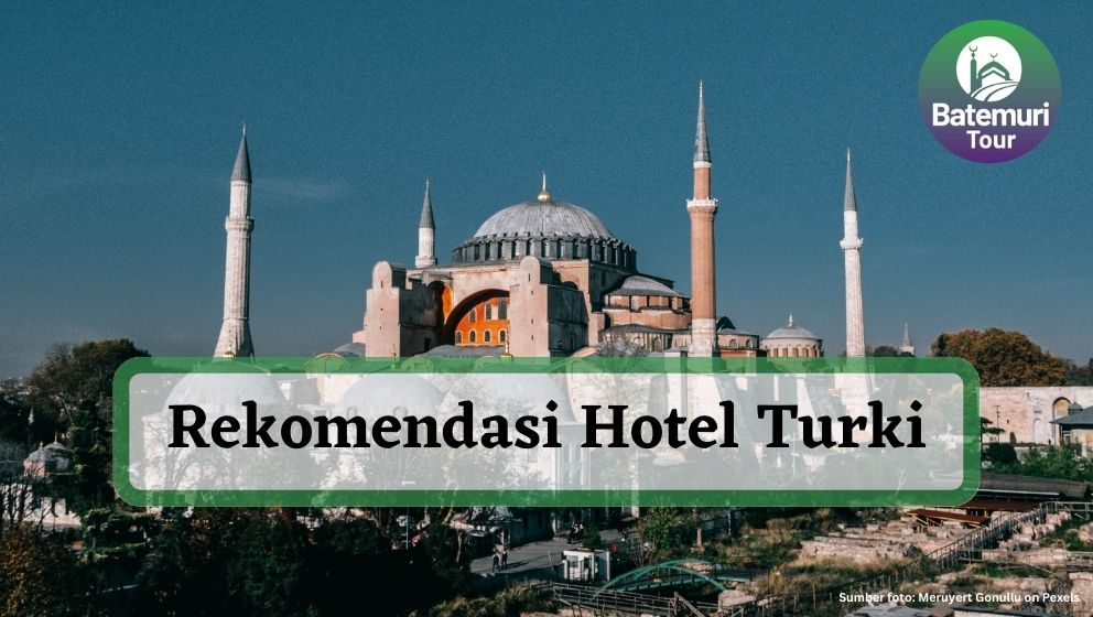 5 Rekomendasi Hotel Terbaik untuk Berlibur di Turki